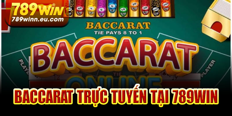 Baccarat trực tuyến tại 789Win